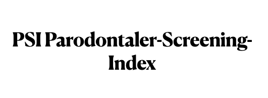 PSI Parodontaler-Screening-Index