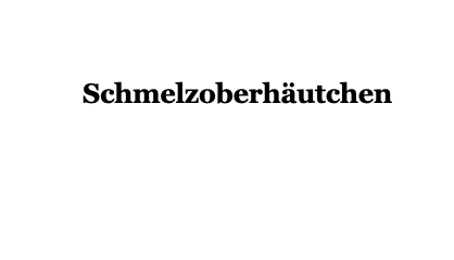 Schmelzoberhäutchen-Zahnmedizin